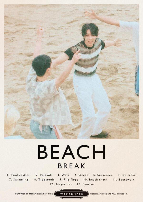 Beach Break Prompts The prompts are Sand castles Parasols Wave Ocean Sunscreen Ice cream Swimming Tide pools Flip-flops Beach shack Boardwalk Tangerines Sunrise